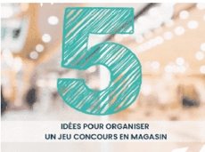 5 idées pour organiser un jeu concours en magasin