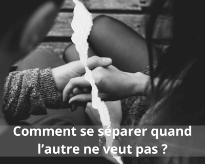 EMS Avocats - Comment se séparer quand l’autre ne veut pas ?