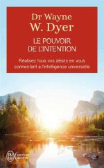 Le pouvoir de l'intention de Wayne W.Dyer
